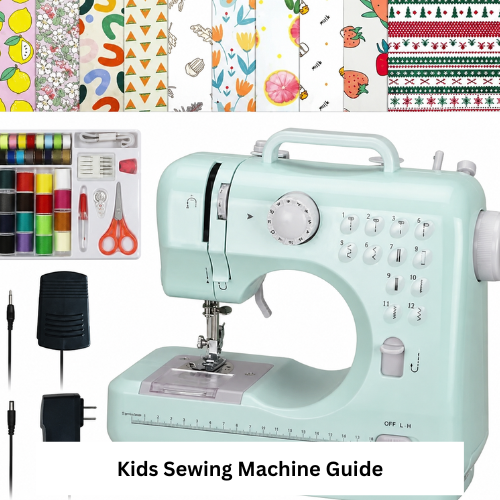 Kids Sewing Machine Guide